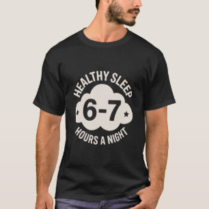 Ausgewogener Schlaf Nacht Sechs-Sieben Stunden Fok T-Shirt
