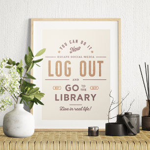 Ausloggen und in die Bibliothek gehen Poster