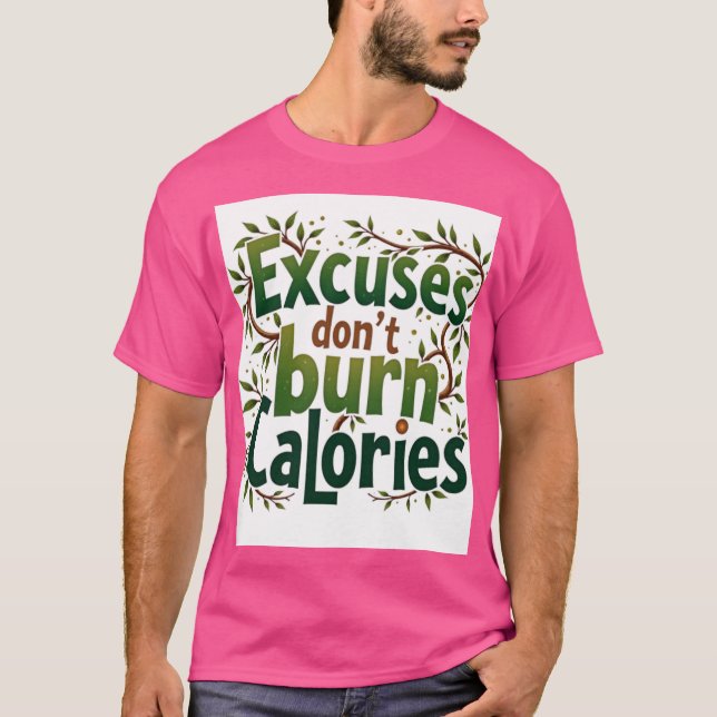 Ausreden brennen keine Kalorien T-Shirt (Vorderseite)