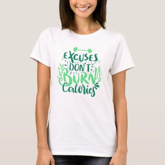 Ausreden brennen Sie keine Kalorien Mint Gym Fitne T-Shirt