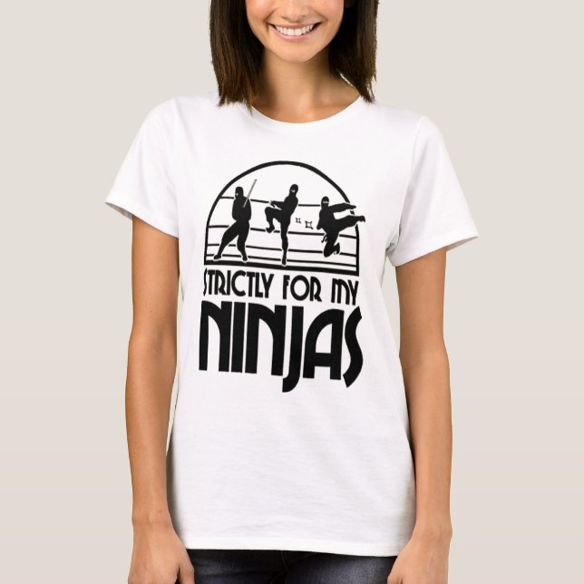 Ausschließlich für mein Ninjas T-Shirt (Vorderseite)