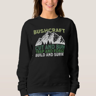 Ausschneiden und Brennen von Bushcraft-Buschwerk 1 Sweatshirt