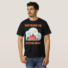 Außen ist es hier besser - Camping Retreat T-Shirt