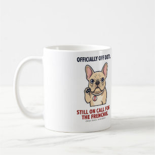 Außer Dienst immer im Einsatz Französische Bulldog Kaffeetasse