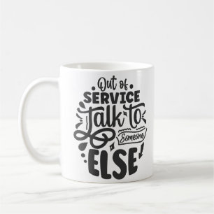 außer Dienst reden mit jemand anderen sarkastisch Kaffeetasse