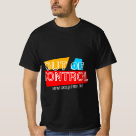 Außer Kontrolle – Fette Typografie-Statement-Desig T-Shirt