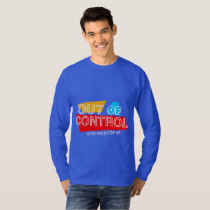 Außer Kontrolle – Fette Typografie-Statement-Desig T-Shirt