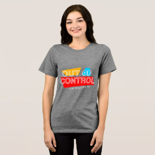 Außer Kontrolle – Fette Typografie-Statement-Desig Tri-Blend Shirt