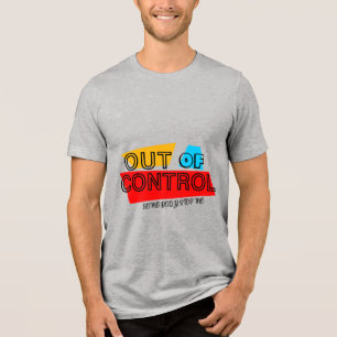 Außer Kontrolle – Fette Typografie-Statement-Desig Tri-Blend Shirt
