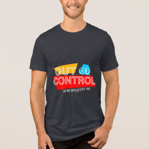 Außer Kontrolle – Fette typografische Aussagegesta Tri-Blend Shirt