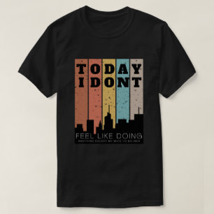 Außer meiner Ehefrau mag ich nichts tun T-Shirt