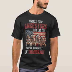 Außer wenn Ihre Vorfahren wie dieser Indianer auss T-Shirt