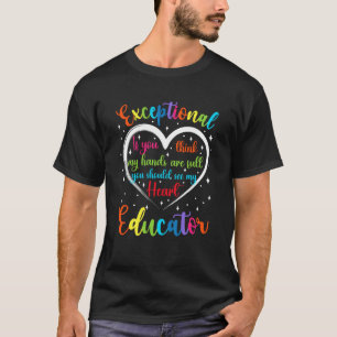 Außergewöhnlicher Erzieher Sieh mein Herz Außergew T-Shirt