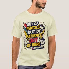 Außerhalb der Stifte, außerhalb der Geduld, drauße T-Shirt