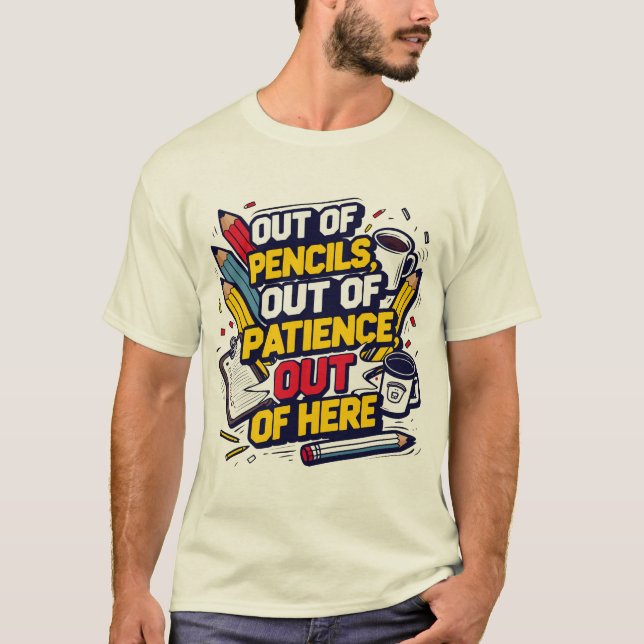 Außerhalb der Stifte, außerhalb der Geduld, drauße T-Shirt (Vorderseite)