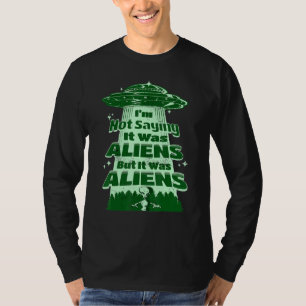 Außerirdische Zitate Science-Fiction Außerirdisc T-Shirt