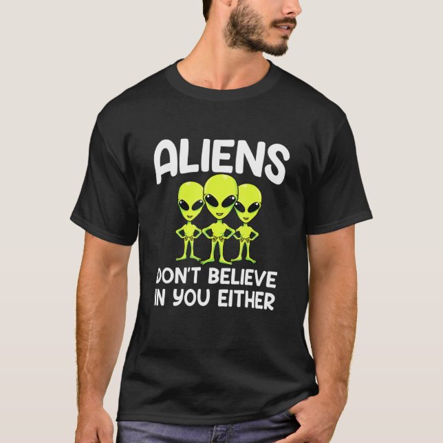 Außerirdischen glauben Ihnen nicht, entweder die A T-Shirt (Vorderseite)