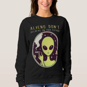 Außerirdischen glauben nicht an Sie, entweder Jäge Sweatshirt