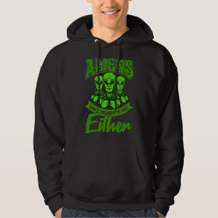 Außerirdischen glauben weder an den Weltraum noch Hoodie