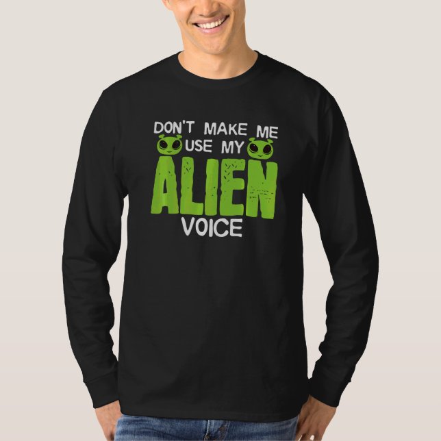 Außerirdischen Sprichwort Joke Astrobiologe Ufo Ex T-Shirt (Vorderseite)