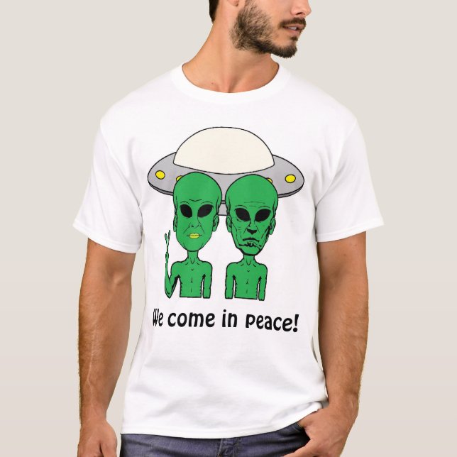 Außerirdischen: Wir kommen in Frieden! T-Shirt (Vorderseite)