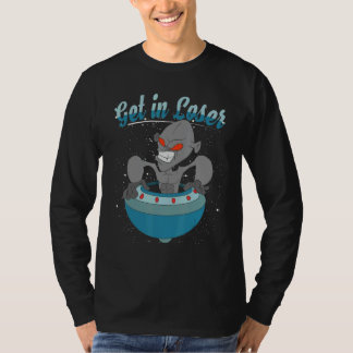 Außerirdischer Komm Rein Verlierer Weltraum Scienc T-Shirt