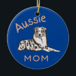 Aussie Mom Australian Shepherd Aussie Dog Keramik Ornament<br><div class="desc">Aussie Mom Australian Shepherd Aussie Dog Wigglebutt Gifts Gift. Perfect gift for your dad,  mom,  papa,  men,  women,  friend and family members on Thanksgiving Day,  Christmas Day,  Mothers Day,  Fathers Day,  4th of July,  1776 Independent day,  Veterans Day,  Halloween Day,  Patrick's Day</div>