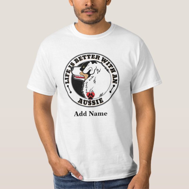 Aussie Personalisierte Leben ist besser mit Aussie T-Shirt (Vorderseite)