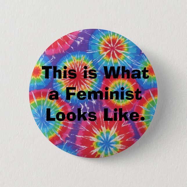 Aussieht wie, dieses ist, was ein Feminist - Button (Vorderseite)