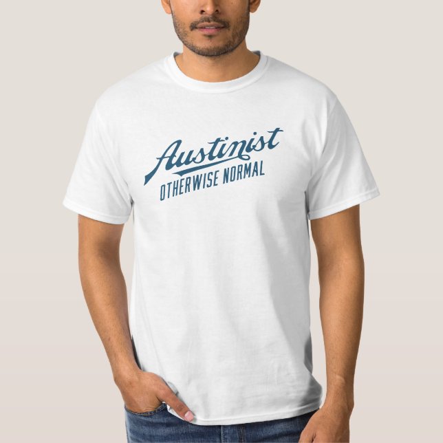 Austinist - ansonsten normal - in 6 Farben T-Shirt (Vorderseite)