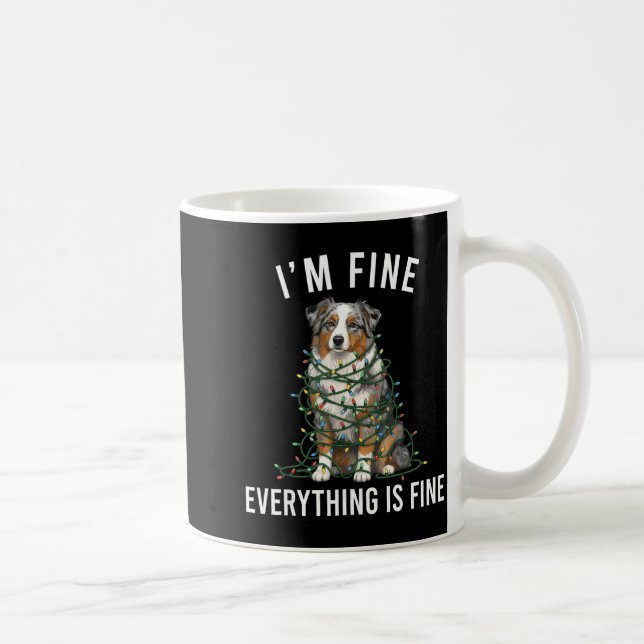 Australian Shepherd Christmas I'm Fine Everything  Kaffeetasse (Rechts)