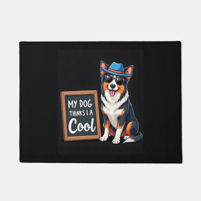 Australian Shepherd My Dog Thinks I'm Cool For Dog Fußmatte (Vorderseite)