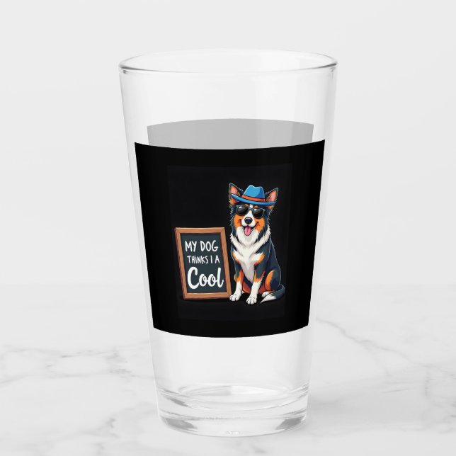 Australian Shepherd My Dog Thinks I'm Cool For Dog Glas (Vorderseite)