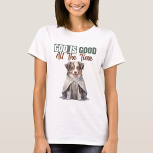 Australischer Hirtenpastor Gott ist gut T-Shirt