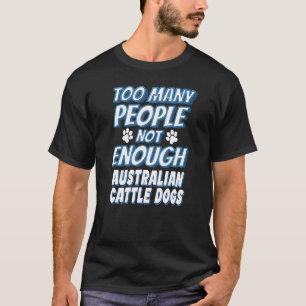 Australischer Rinderzucht Hund Besitzer Hund T-Shirt