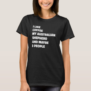 Australischer Schäferhund Besitzer Kaffee Lustiger T-Shirt