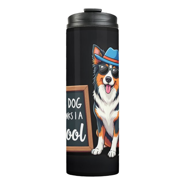 Australischer Schäferhund Mein Hund denkt, ich bin Thermosbecher (Vorderseite)