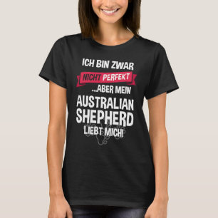 Australischer Schäferhund mit deutschem Text T-Shirt