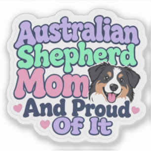 Australischer Schäferhund Mom und Stolz Lustiger S Aufkleber
