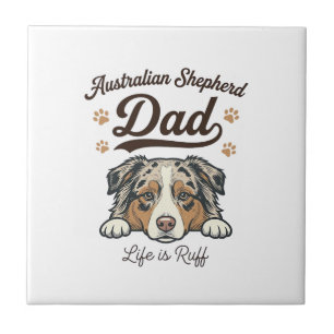 Australischer Schäferhund Vater Leben ist rau Vint Fliese