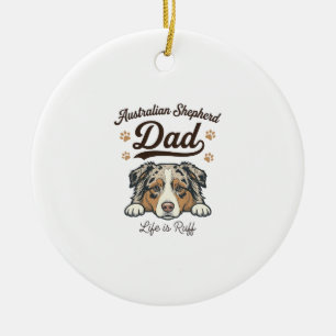 Australischer Schäferhund Vater Leben ist rau Vint Keramik Ornament