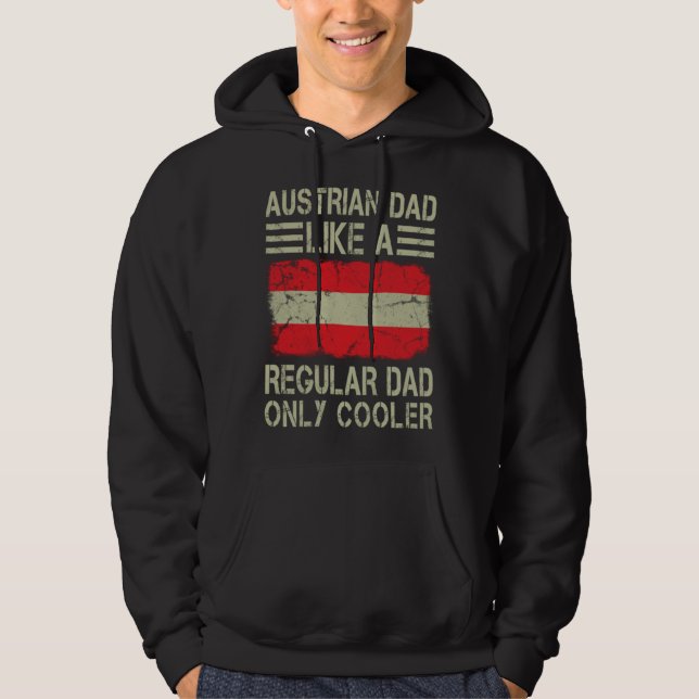 Austrian Dad Like a Regular Dad Only Cooler  Dad Hoodie (Vorderseite)