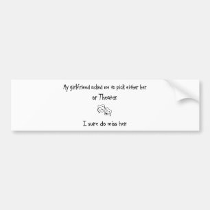 Auswahl-Freundin oder Theater Autoaufkleber