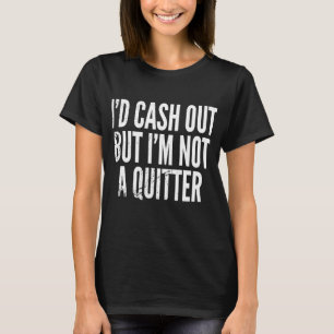 Auszahlung, aber nicht ganz lustig T-Shirt