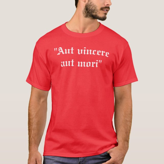 "Aut vincere aut mori" T-Shirt (Vorderseite)