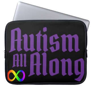 Autism All Along Laptopschutzhülle