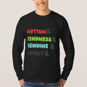 Autism&amp Kindness&amp Genuine&amp Lovely Autismu T-Shirt