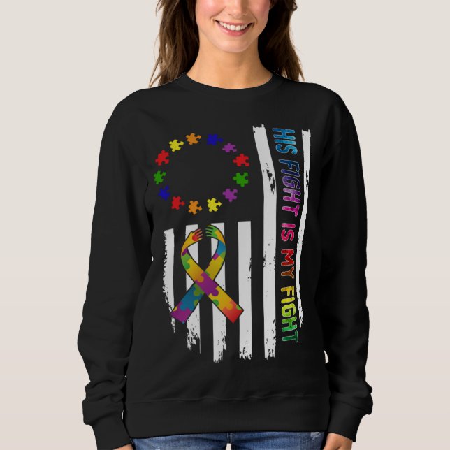 Autism Awareness Betsy Ross Flag  His Fight is My  Sweatshirt (Vorderseite)