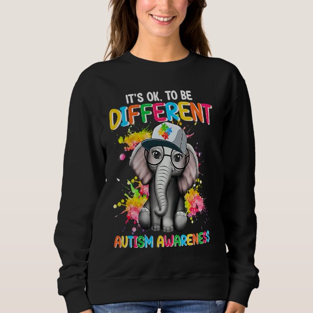 Autism Awareness Elephant Flower Its Ok To Be Diff Sweatshirt (Vorderseite)