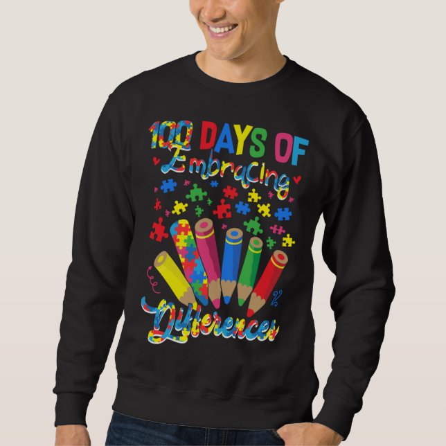 Autism Awareness Embrace Differences 100 Days Of S Sweatshirt (Vorderseite)